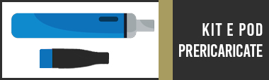 Tutti i Kit e le Pod Precaricate